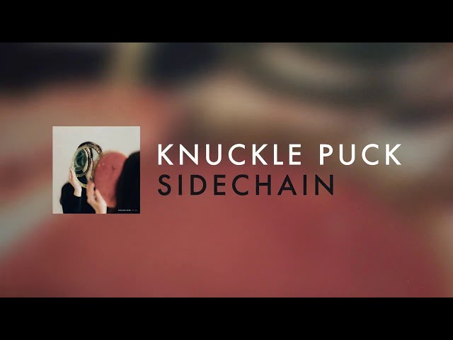 Knuckle Puck - Sidechain