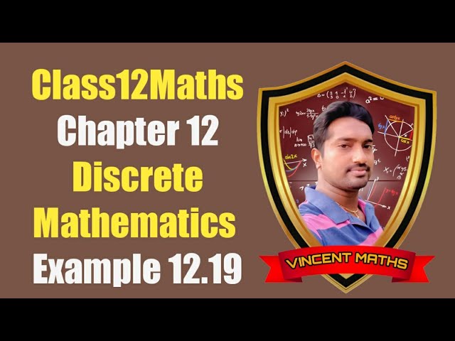 12th Maths | Example 12.19 | Chapter 12 | Discrete Mathematics | Vincent Maths |