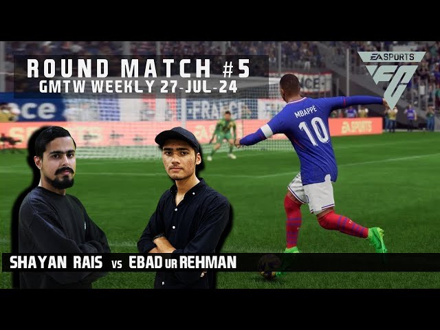 FC24 France vs France | Shayan Rais (Blue) vs Ebad Ur Rehman (White) | M#5 | 27-Jul-24 | PS5