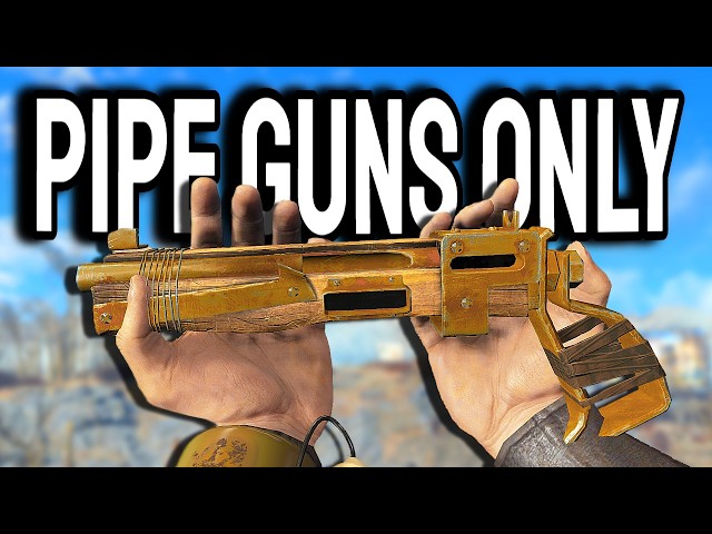 Fallout 4 Survival, But I Can ONLY Use Pipe Weapons