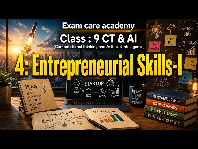Class 9 CT & AI | Entrepreneurial Skills-I | CBSE Complete Explanation | ECA Pathshala