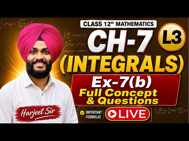 L3 Ex-7(b) INTEGRALS 12th (LIVE CLASS) Concept & Questions for Board Exams 2027 by Harjeet Sir