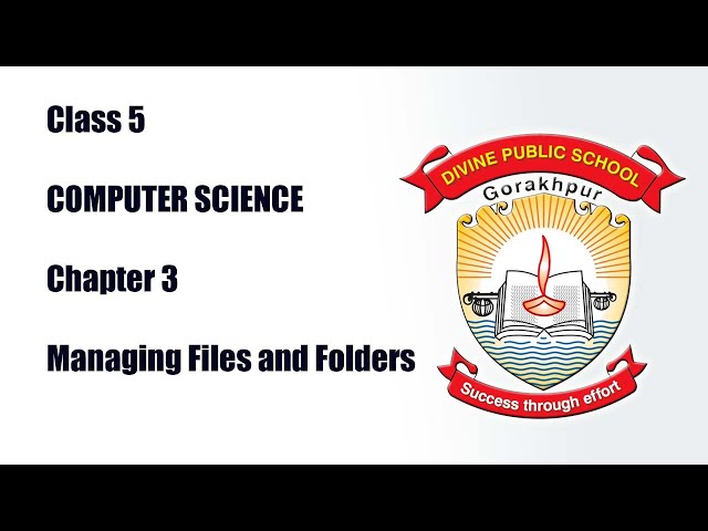 Class 5 Computer Science Chapter 3- Managing Files and Folders
