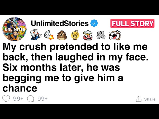 My crush pretended to like me back, then laughed in my face. Six months later, [FULL STORY]