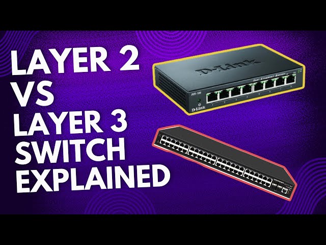 Layer 2 vs Layer 3 Network Switch Explained in 3 Minutes