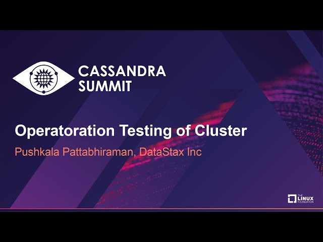 Operatoration Testing of Cluster - Pushkala Pattabhiraman, DataStax Inc