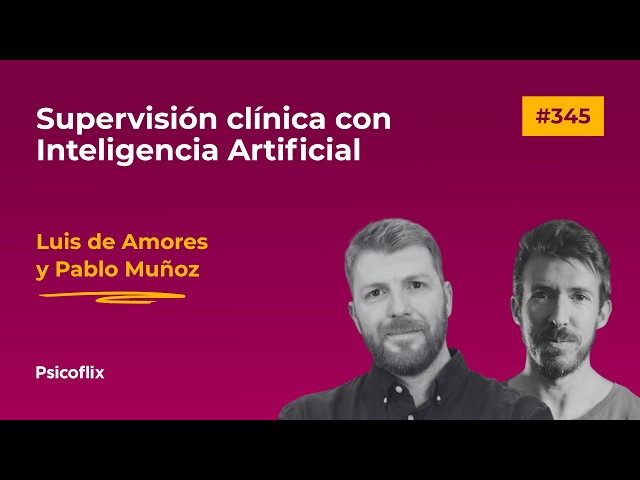 Clinical Supervision with Artificial Intelligence with Luis de Amores | Episode 345