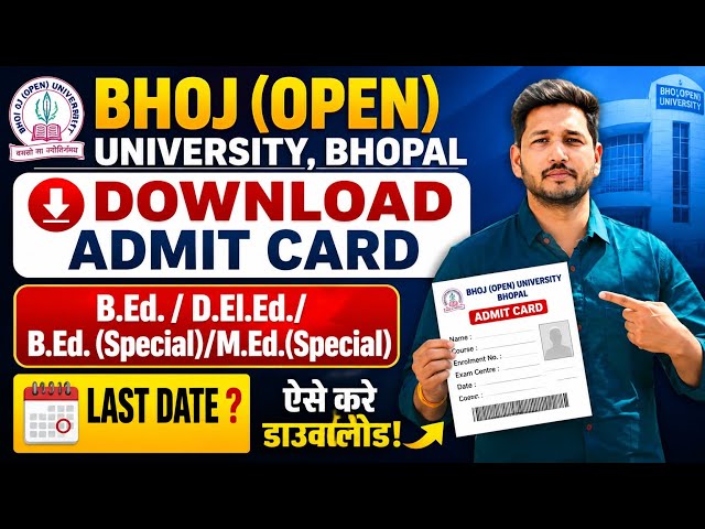 Bhoj Open University Admit Card Download 2026 | Last Date? | B.Ed / D.El.Ed / M.Ed Special