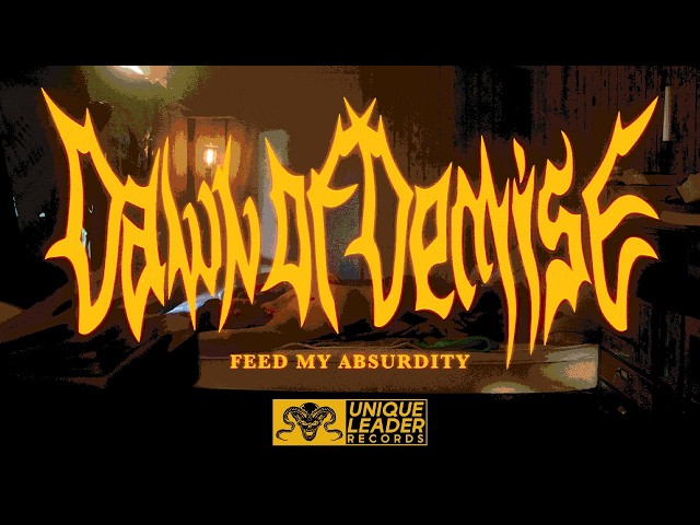 Dawn of Demise - Feed My Absurdity (Official Video)