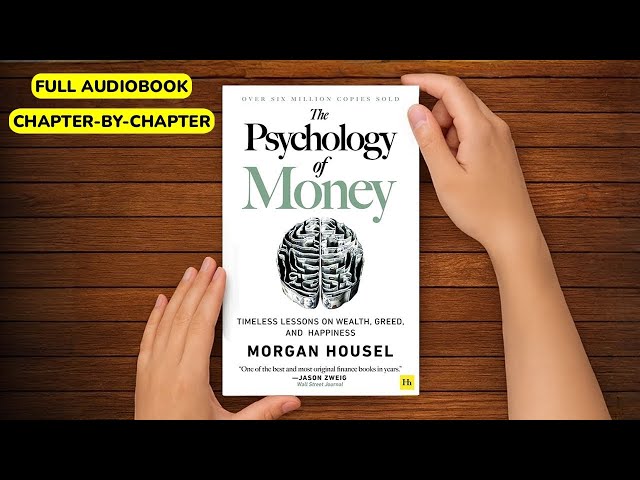 The Psychology of Money by Morgan Housel   Complete Audiobook Summary