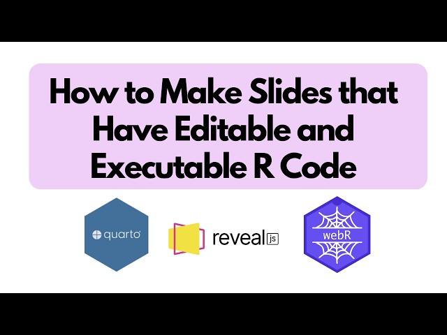 How to Make Slides that have Editable and Executable R Code with Quarto, live-revealjs, and WebR