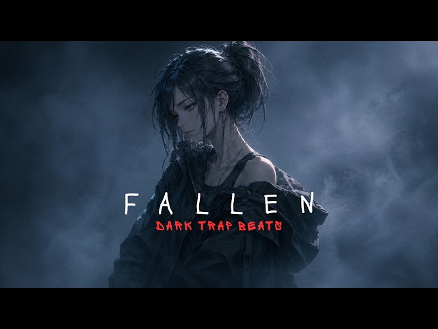 FALLEN | Chill Dark Trap Songs Mix • Emotional 808 Bass Music
