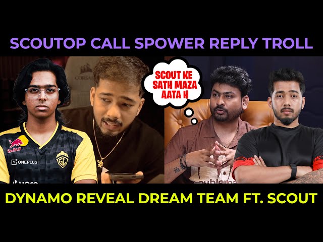 Scout Live Call SPOWER Reply Troll💀 Dynamo Gaming Reveal Dream BGMI Team ft. ScoutOP😍 | RNTX