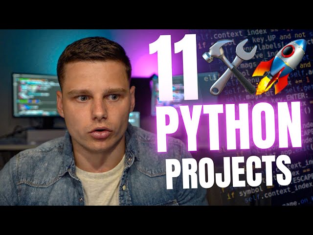 11 Python Projects To Build To Get A Job