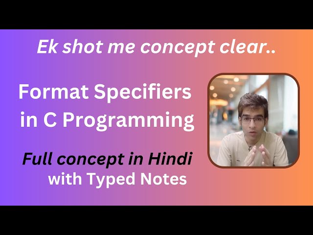Format Specifiers in C with notes: C Language Tutorial for Beginners in Hindi