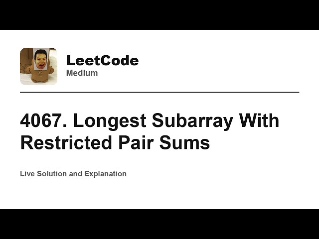 4067. Longest Subarray With Restricted Pair Sums (Leetcode Medium)