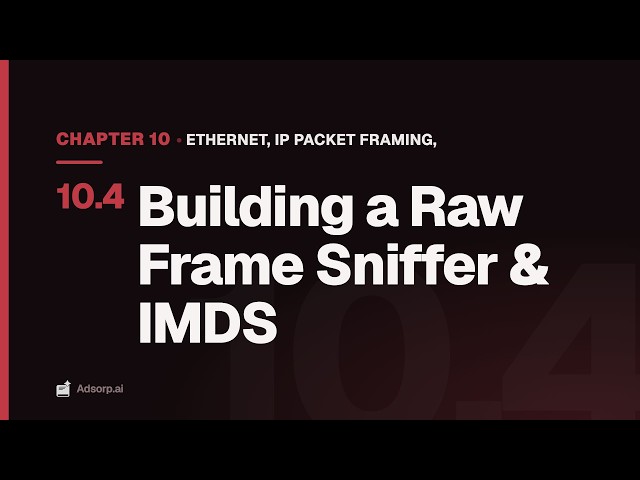 10.4 Building a Raw Frame Sniffer & IMDS | Ethernet, IP Packet Framing, & Link-Local Mechanics