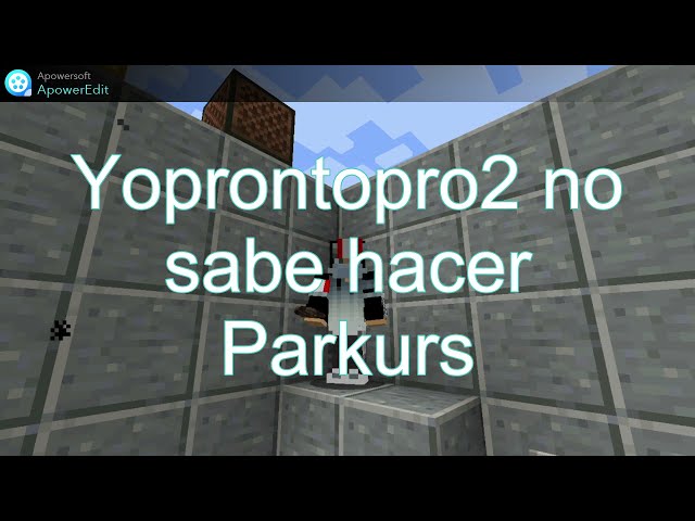 Yoprontopro2 no sabe hacer parkurs