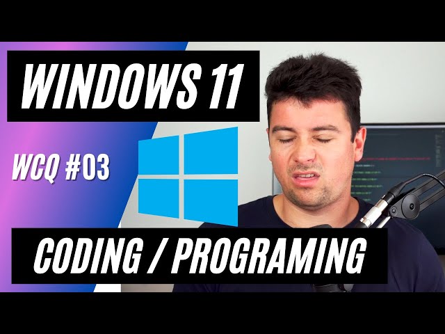 Windows 11 for coding and programing