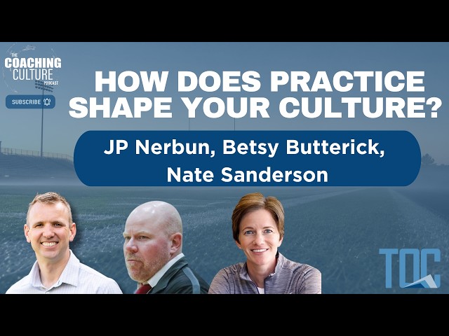 How Does Practice Shape Your Culture? | Episode 474
