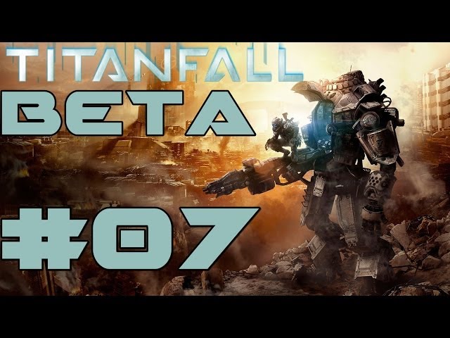 Let's Play Titanfall Beta #07 [Atrittion / Angel City & Fracture]