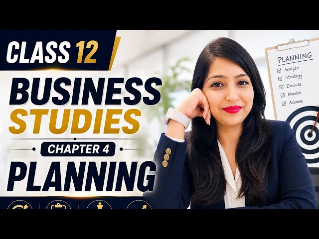 Planning | Class 12 Business Studies | Lecture 2 | Signature Series 