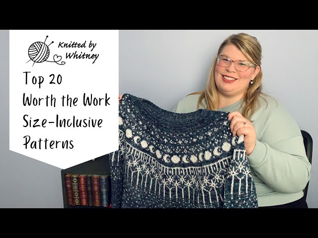Top 20 Worth the Work Size-Inclusive Knitting Patterns