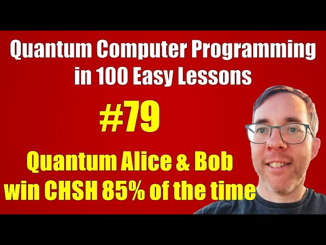 #79/100: Quantum win probability of CHSH is 85% | Quantum Computer Programming in 100 Easy Lessons