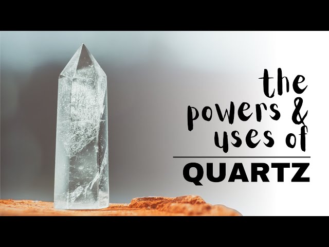 Quartz Crystals: Spiritual Meaning, Powers And Uses