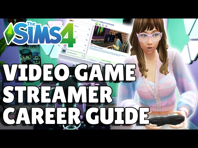Complete Video Game Streamer Career Guide | The Sims 4