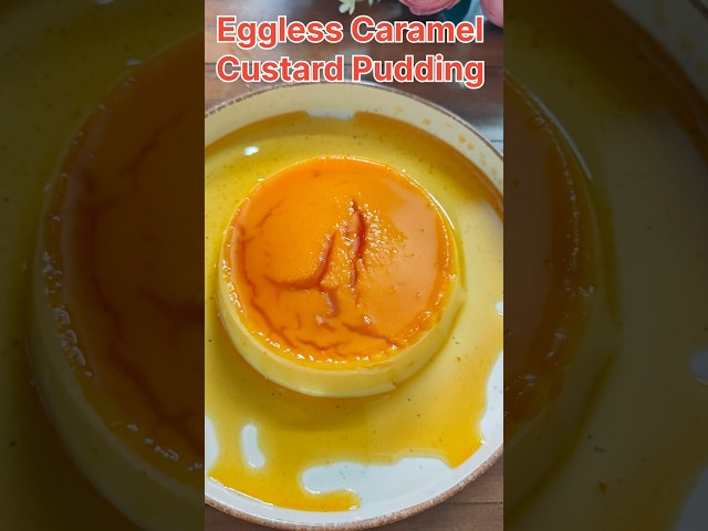 Eggless Caramel Custard Pudding 😍 | No Oven | Silky Smooth