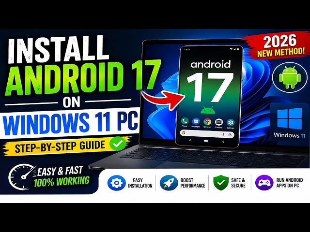 🚀 How to Install Android 17 on Windows 11 PC | Complete Step-by-Step Guide (2026).