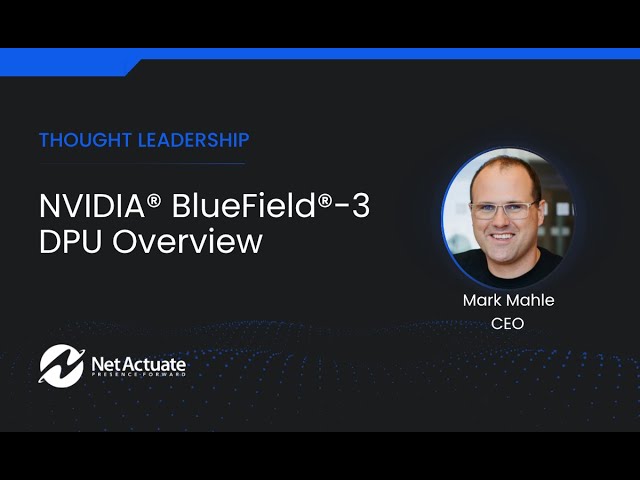 NVIDIA® BlueField® 3 DPU Overview