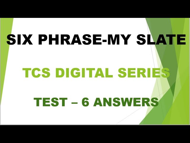 SIXPHRASE - MYSLATE || TCS DIGITAL SERIES|| TEST 6 ANSWERS || COMPANY SPECIFIC TRAINING
