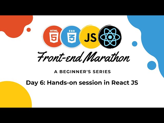 Front End Marathon Day 6 - Hands on session on React JS