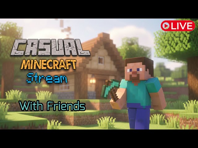 Casual Minecraft Stream With Friends #4 | Minecraft Java