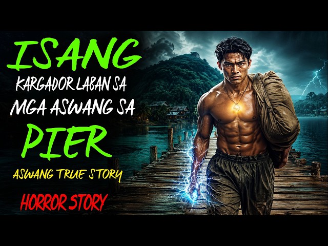 ISANG KARGADOR LABAN SA MGA ASWANG SA PIER | Aswang True Story