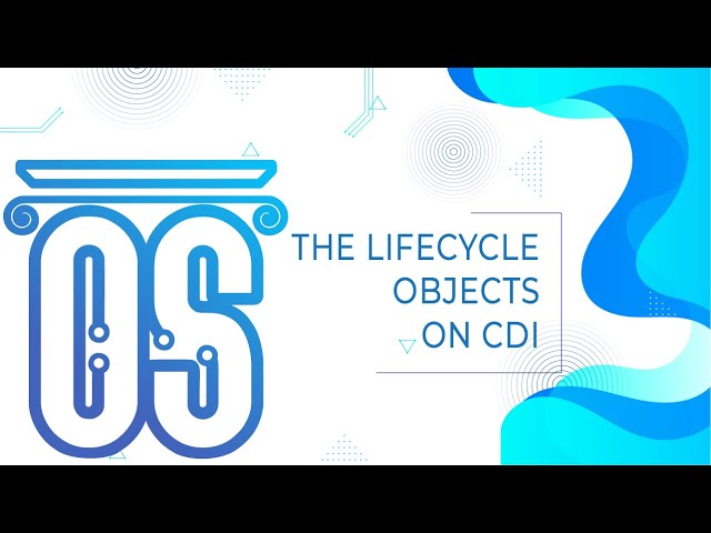 The Lifecycle Objects on CDI
