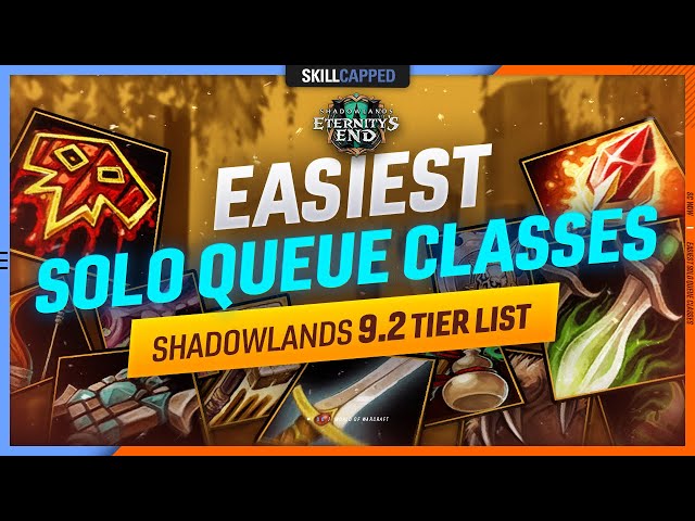 EASIEST SOLO QUEUE CLASSES - 9.2 TIER LIST