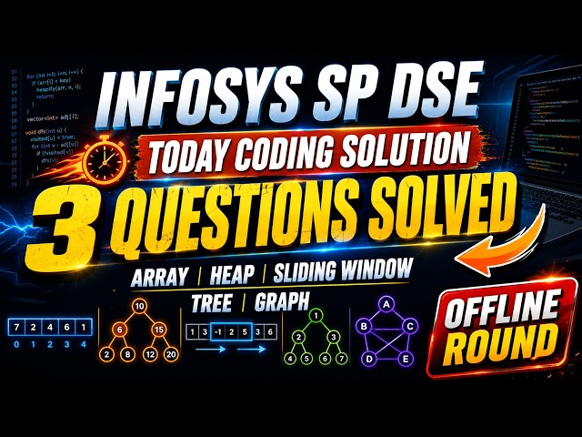 Infosys SP DSE Today Coding Solutions | 3 Questions | Array, Heap, Tree & Graph