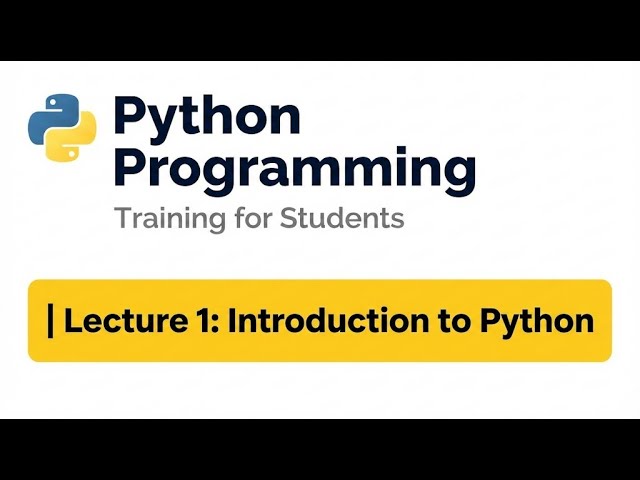 Python Programming Training for Students | Lecture 1: Introduction to Python