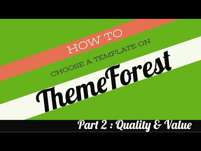 How To Choose A Website Template on ThemeForest : Quality & Value