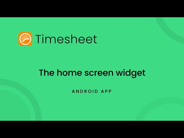 Track Time from the Home Screen Widget | Timesheet Android Tutorial