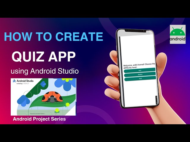 Build a Quiz App using Android Studio [2024] | Quiz App in Java | Android Projects Series#1