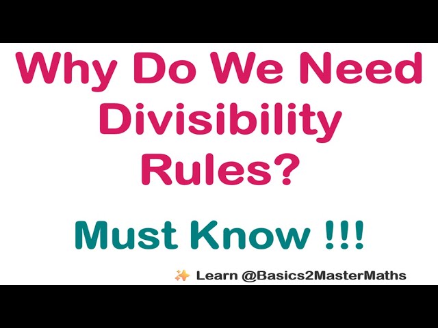 Why To Learn Divisibility Rules and their Applications | Step-by-Step with Tricky Problems Solved!