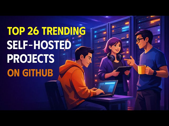 26 Trending Self-Hosted Projects on GitHub You Need in 2025