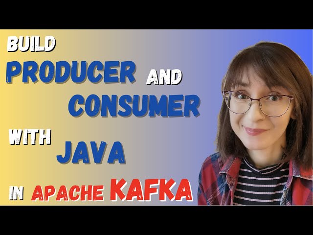 Creating a producer and a consumer using Java | Apache Kafka simply explained. Part 3
