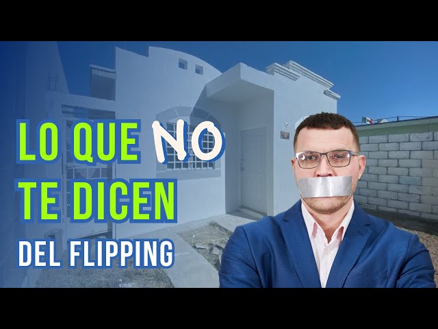 Lo que NO te dicen del negocio de FLIPPING ¡CUIDADO!