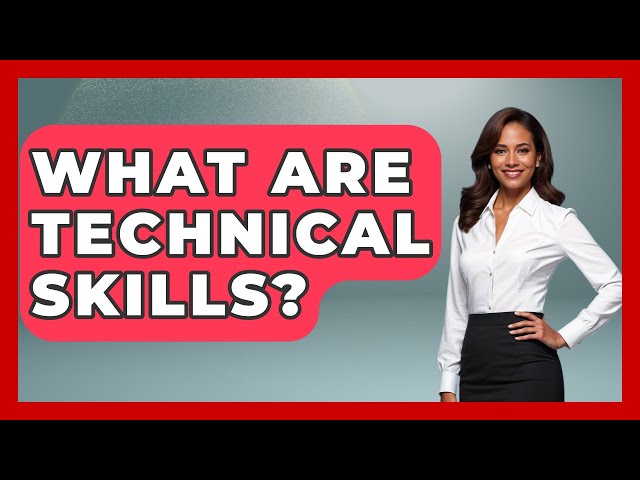 What Are Technical Skills? - Job Success Network