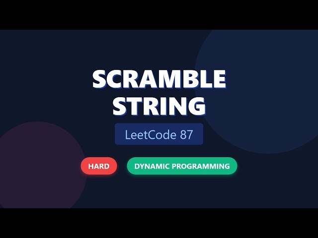 Scramble String - LeetCode 87 Hard - Dynamic Programming Explanation